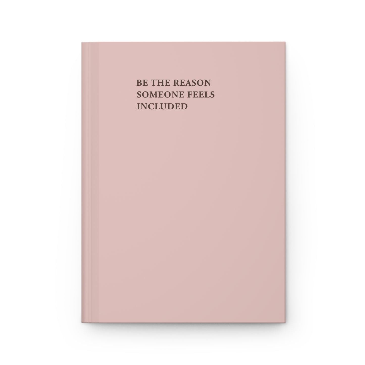 Be the Reason Someone Feels Included Journal - Blush