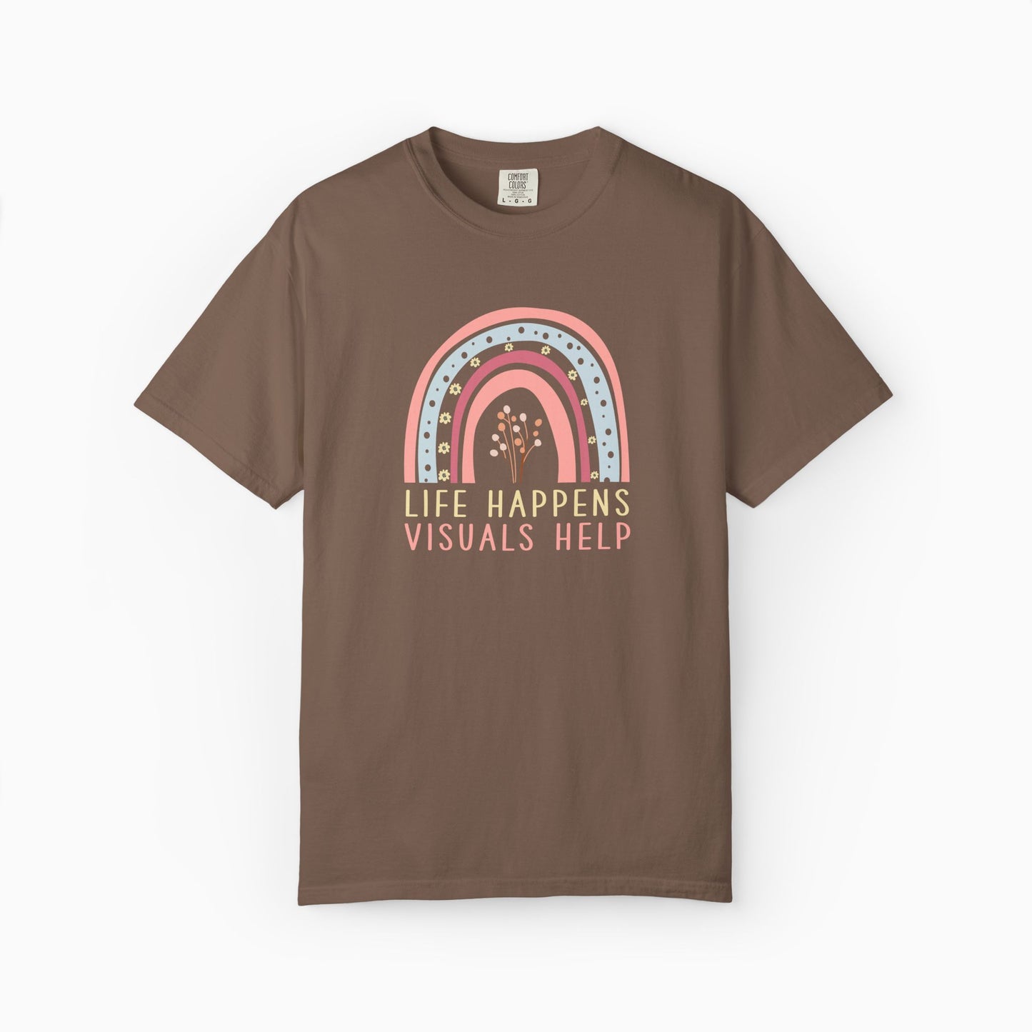Life Happens Visuals Helps Comfort Colors Tee