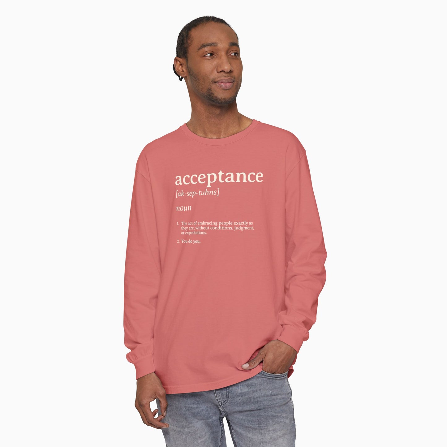 Acceptance Definition Comfort Colors Long Sleeve T-Shirt