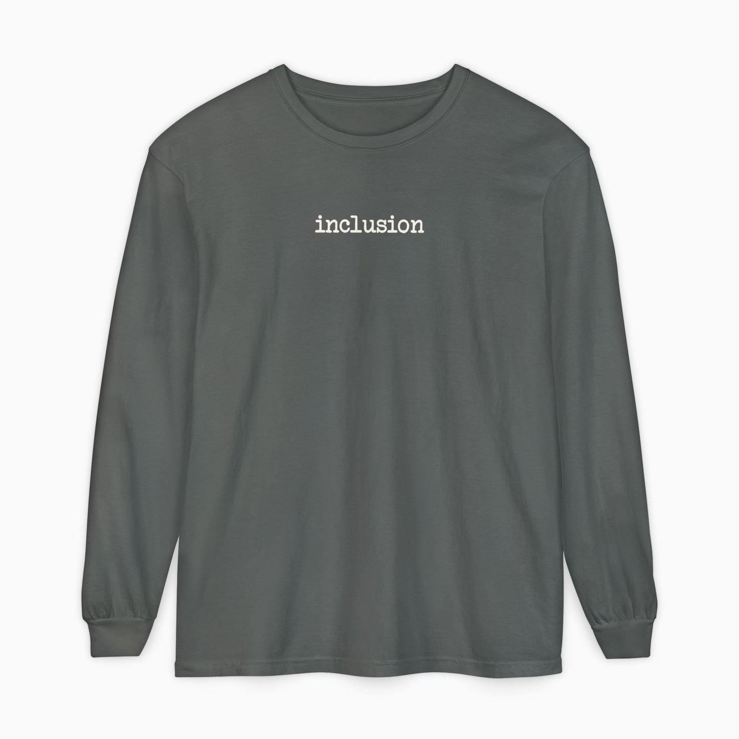 Inclusion Statement Comfort Colors Long Sleeve T-Shirt