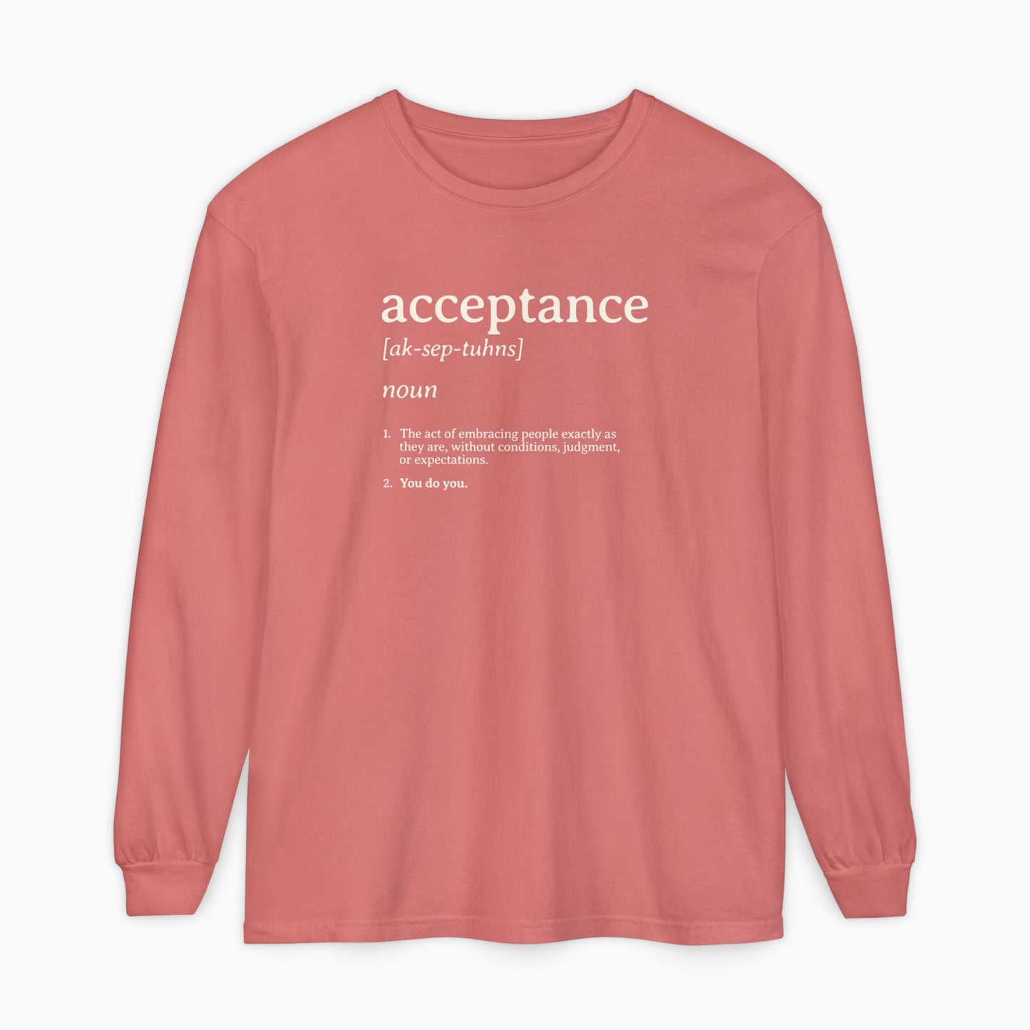 Acceptance Definition Comfort Colors Long Sleeve T-Shirt
