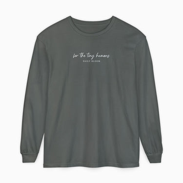 For the Tiny Humans Comfort Colors Long Sleeve T-Shirt