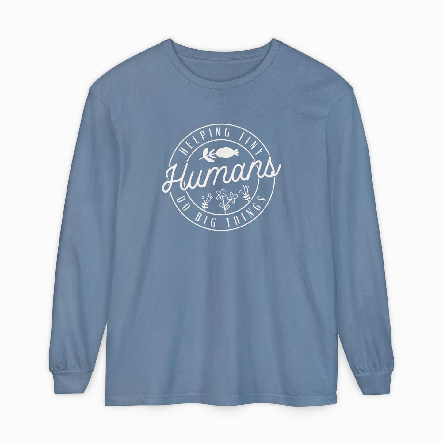 Helping Tiny Humans Do Big Things Comfort Colors Long Sleeve T-Shirt