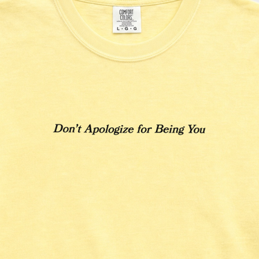 Don't Apologize for Being You Boxy Tee Butter t-shirt, design close-up