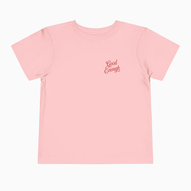 Good Enough Is Enough Toddler Tee