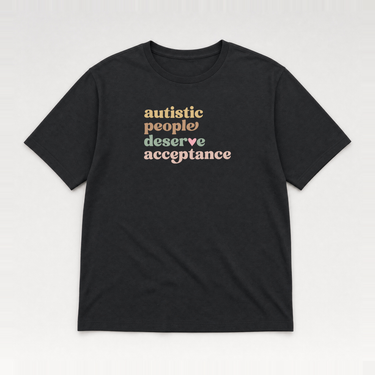 Autistic People Deserve Acceptance Tag Free T-Shirt Black t-shirt, front