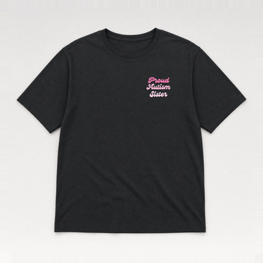 Proud Autism Sister Tee Black t-shirt, front
