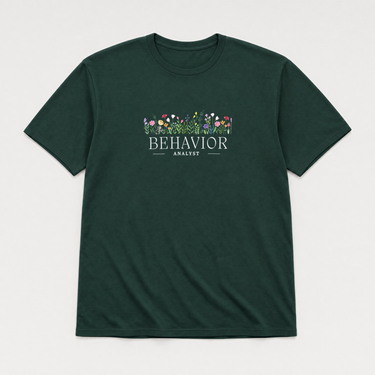 Behavior Analyst Floral Tee Forest Green t-shirt, front