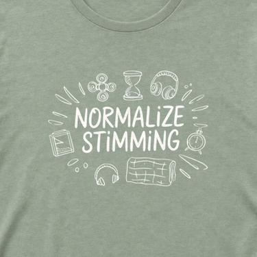 Normalize Stimming Tag-Free Tee Sage t-shirt, design close-up