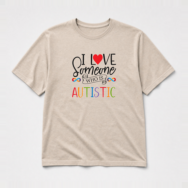 I Love Someone Who Is Autistic Tee Sand t-shirt, front