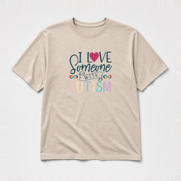 I Love Someone With Autism Tee Sand t-shirt, front