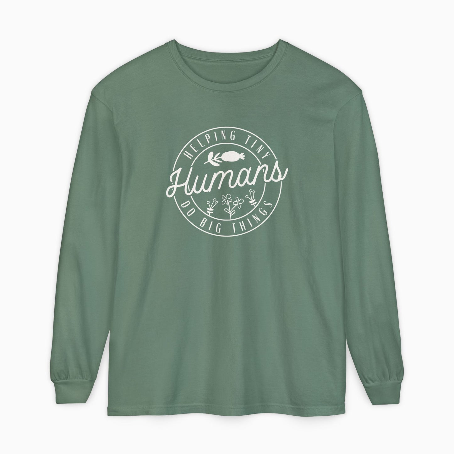 Helping Tiny Humans Do Big Things Comfort Colors Long Sleeve T-Shirt
