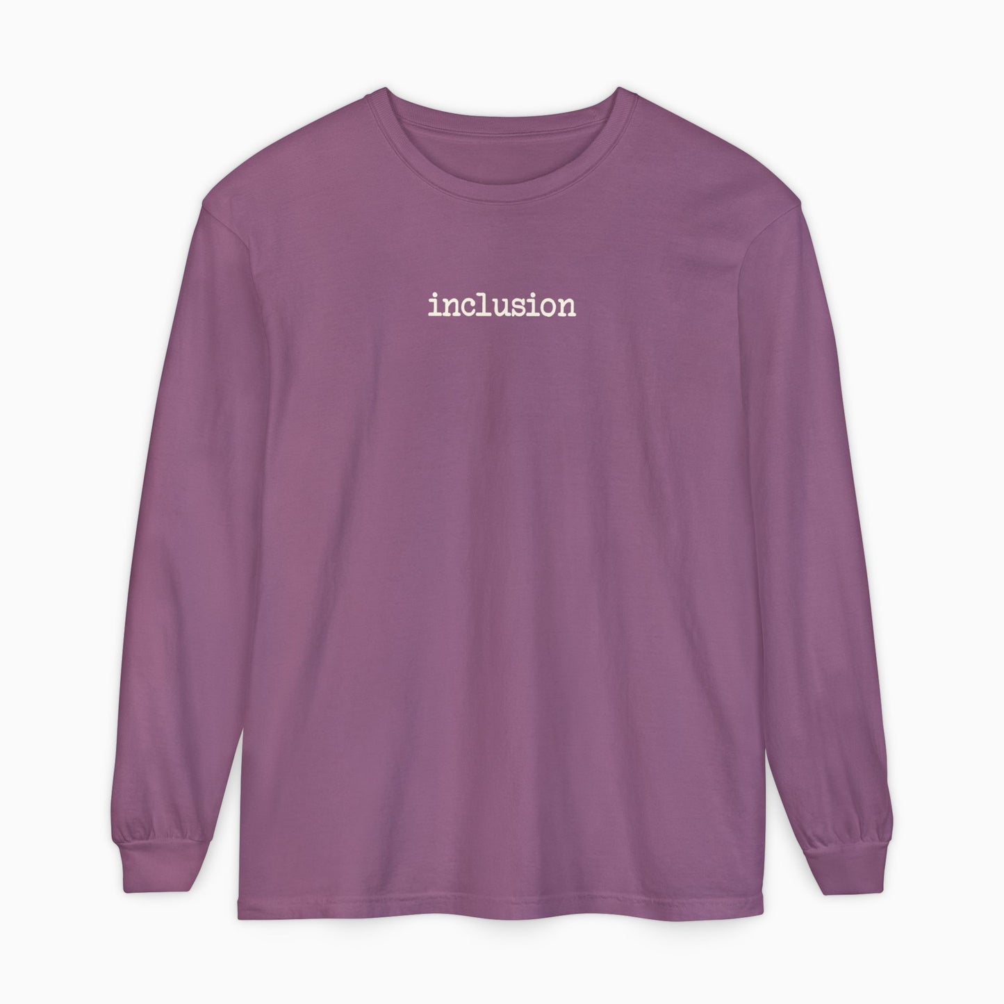 Inclusion Statement Comfort Colors Long Sleeve T-Shirt