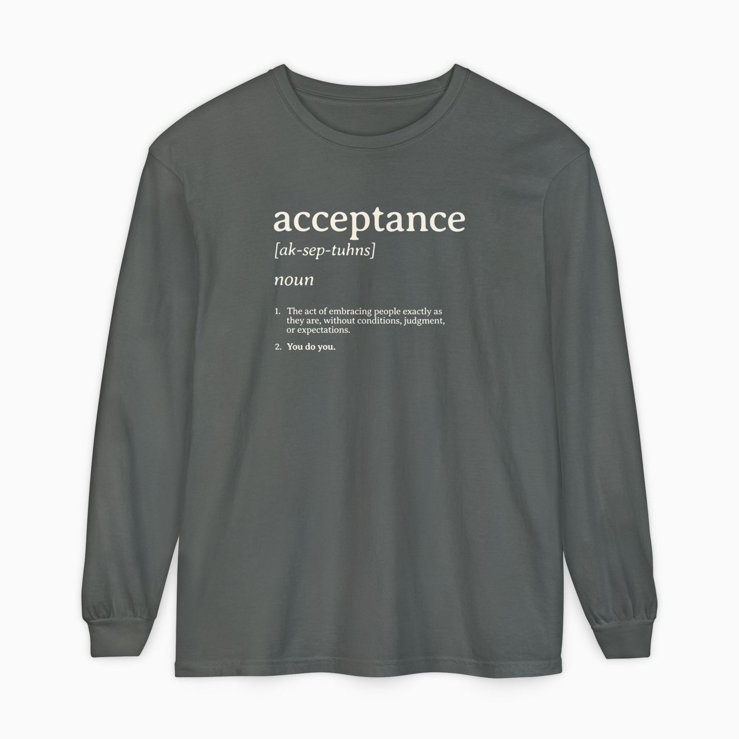 Acceptance Definition Comfort Colors Long Sleeve T-Shirt