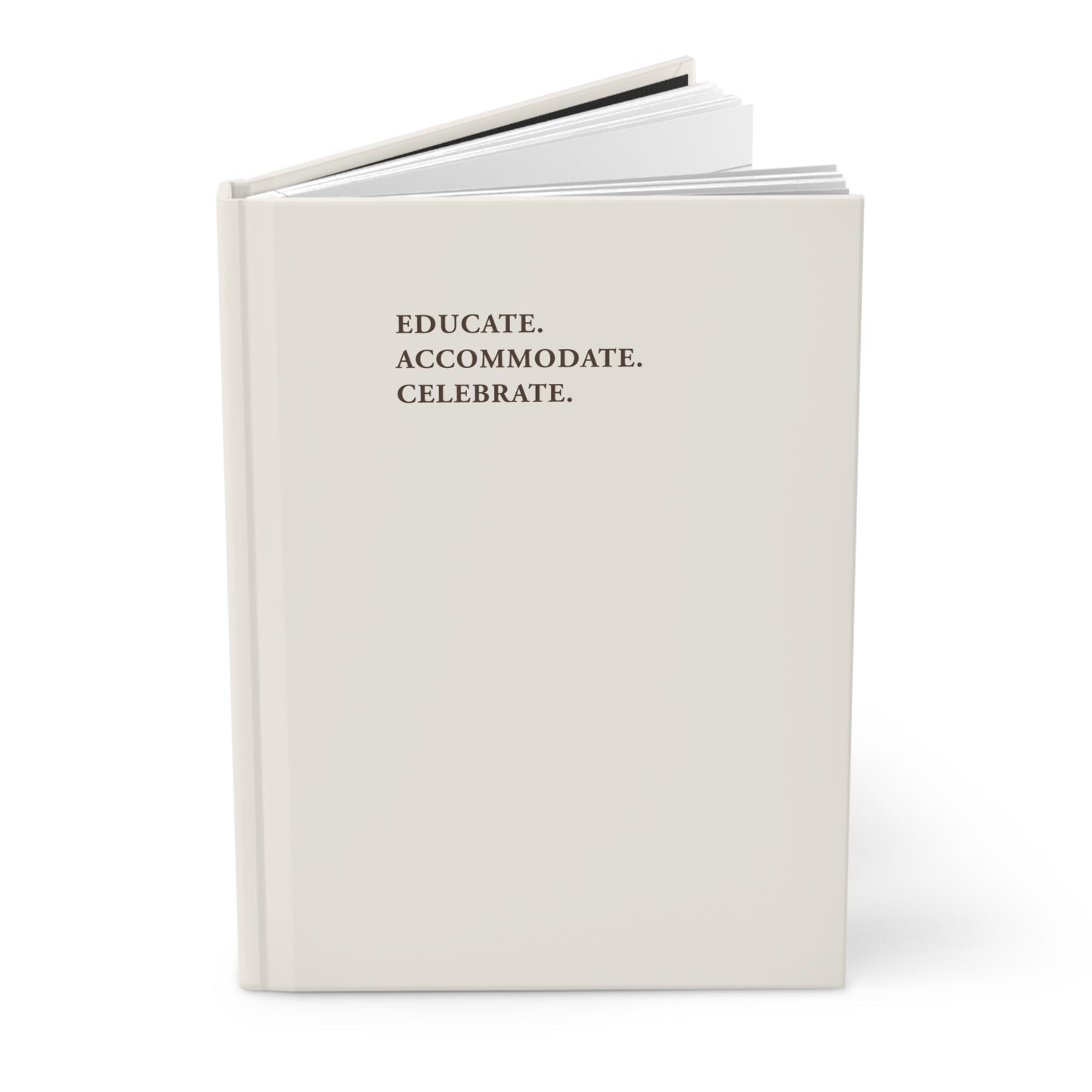 Educate Accommodate Celebrate Journal - Ivory