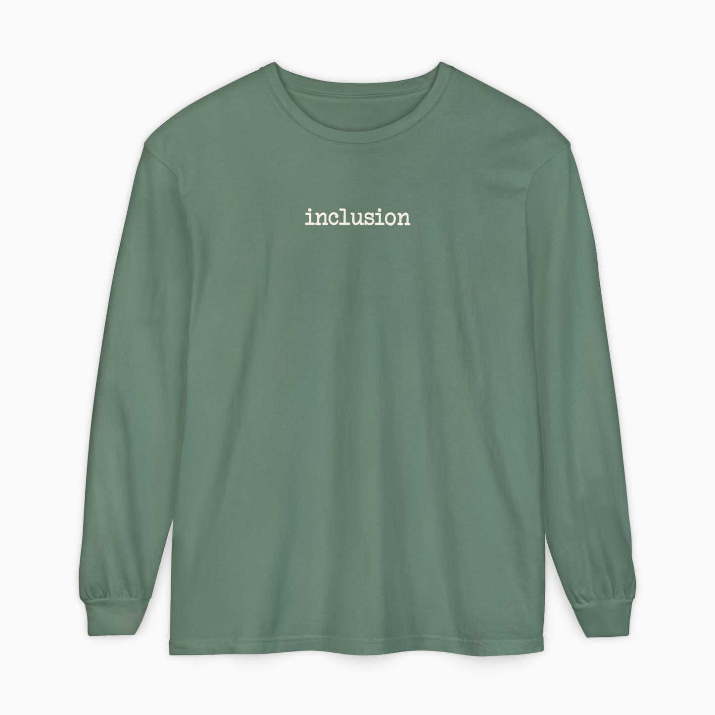 Inclusion Statement Comfort Colors Long Sleeve T-Shirt