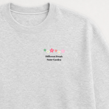 Different Petals Same Garden Sweatshirt Ash sweatshirt, design close-up