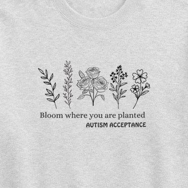 Bloom Where You Are Planted - Autism Acceptance Wildflowers Sweatshirt Ash sweatshirt, design close-up