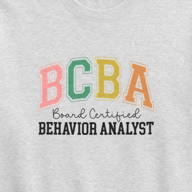 BCBA - Board Certified Behavior Analyst College Style Sweatshirt Ash sweatshirt, design close-up