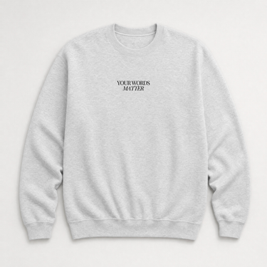 Your Words Matter Sweatshirt Ash sweatshirt, front