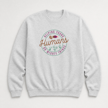 Helping Young Humans Do Mighty Things Sweatshirt Ash sweatshirt, front