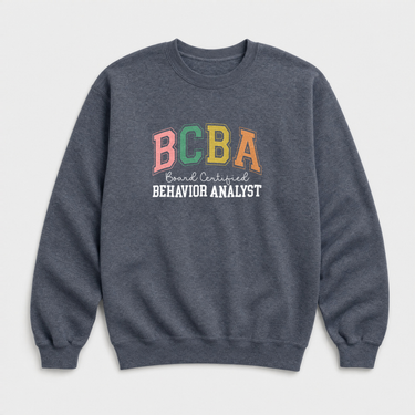 BCBA - Board Certified Behavior Analyst College Style Sweatshirt Dark Heather sweatshirt, front