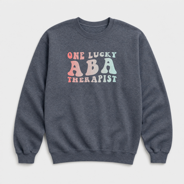 One Lucky ABA Therapist Sweatshirt Dark Heather sweatshirt, front