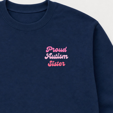 Proud Autism Sister Sweatshirt Navy sweatshirt, design close-up