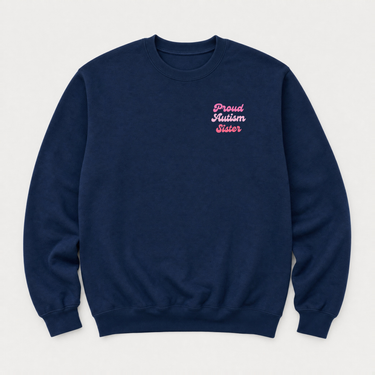 Proud Autism Sister Sweatshirt Navy sweatshirt, front