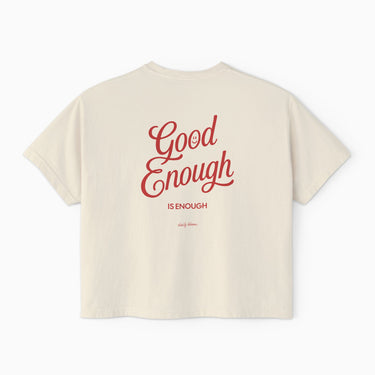 Good Enough Is Enough Boxy Tee