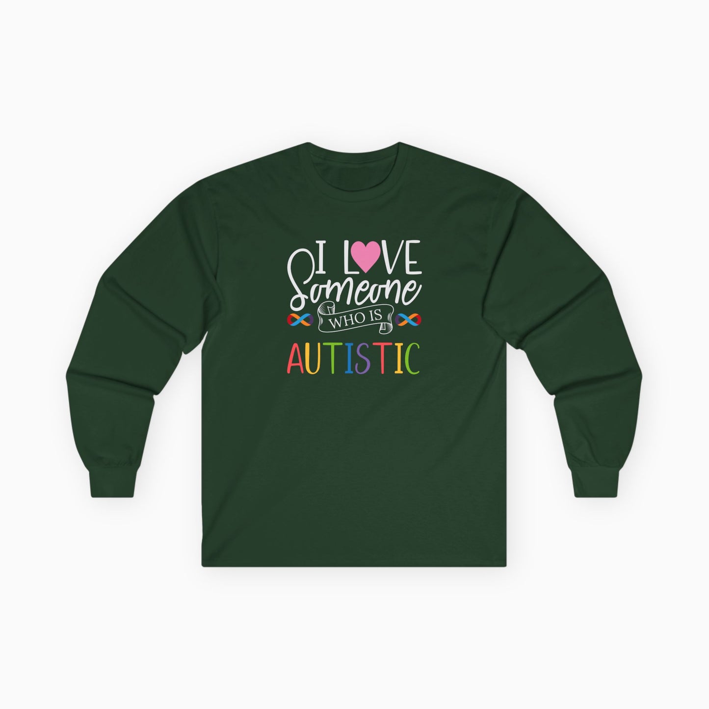 I Love Someone Who Is Autistic Long Sleeve T-Shirt