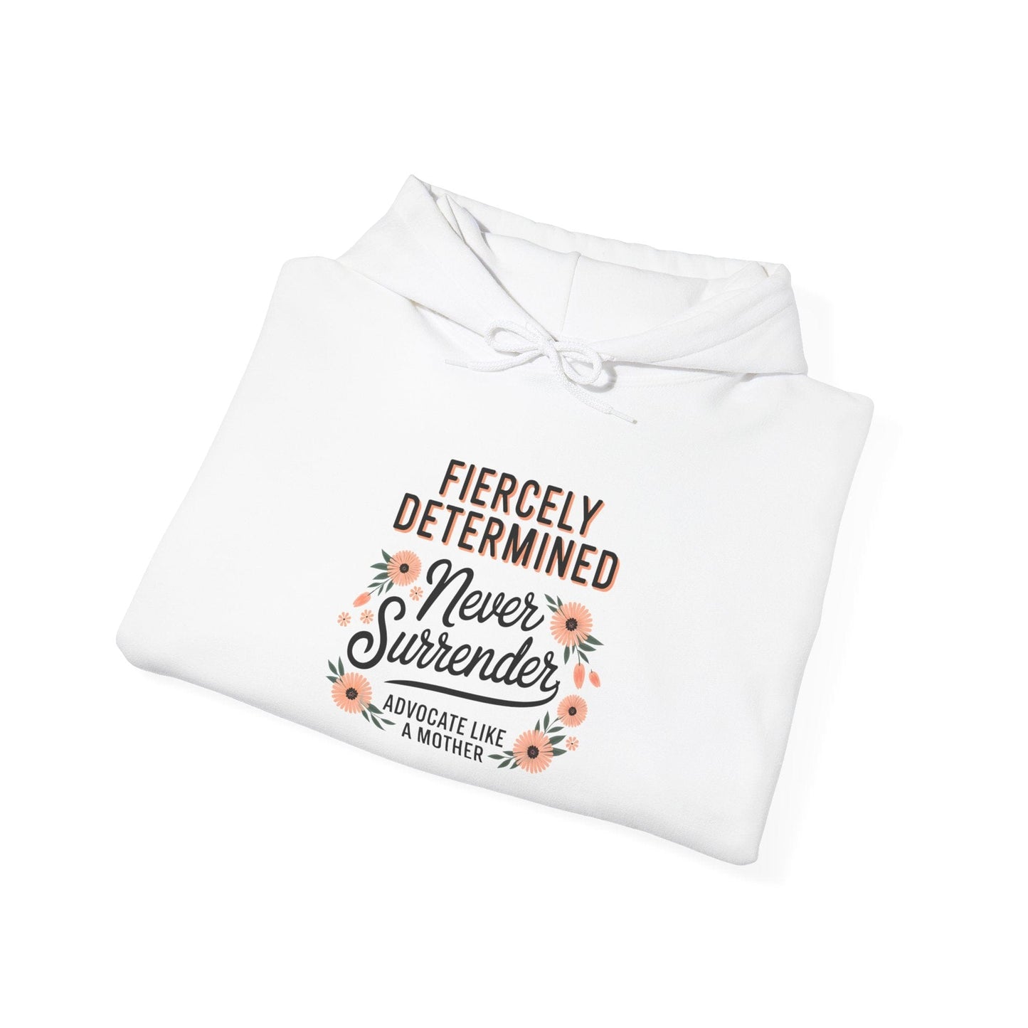 Custom Hoodie - Fiercely Determined, Never Surrender, Advocate Like a Mother-Neurodiversity, ADHD & Autism Awareness & Acceptance Custom by Daily Bloom
