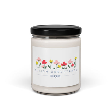 Autism Home Decor - Mother's Day 2025 - Autism Acceptance Mom Scented Soy Candle - Daily Bloom