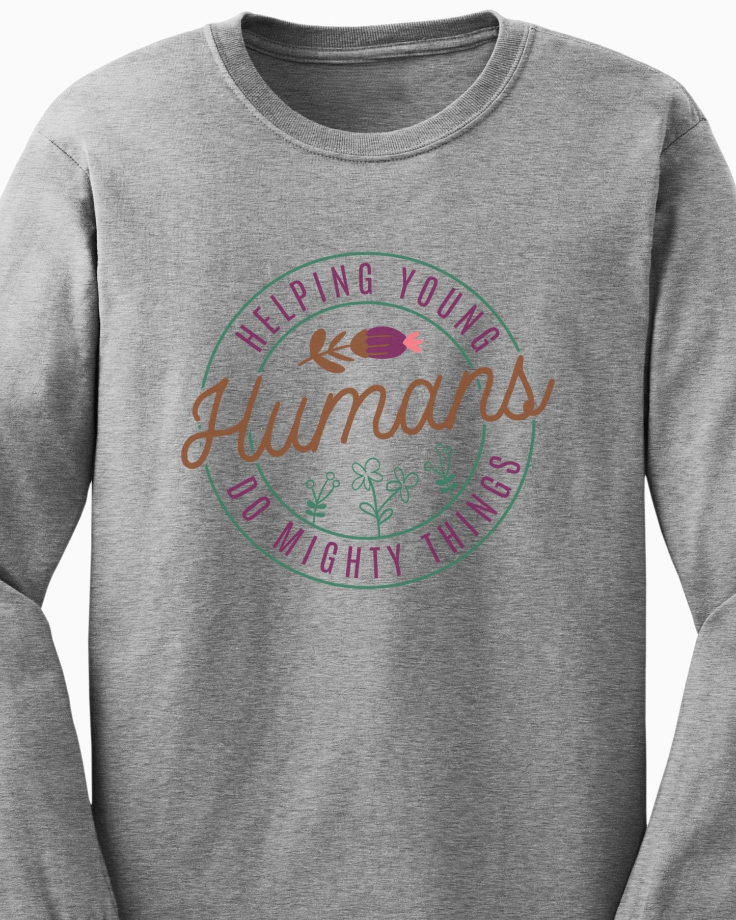 Helping Young Humans Do Mighty Things Long Sleeve T-Shirt-Neurodiversity, ADHD & Autism Awareness & Acceptance Long-sleeve by Daily Bloom
