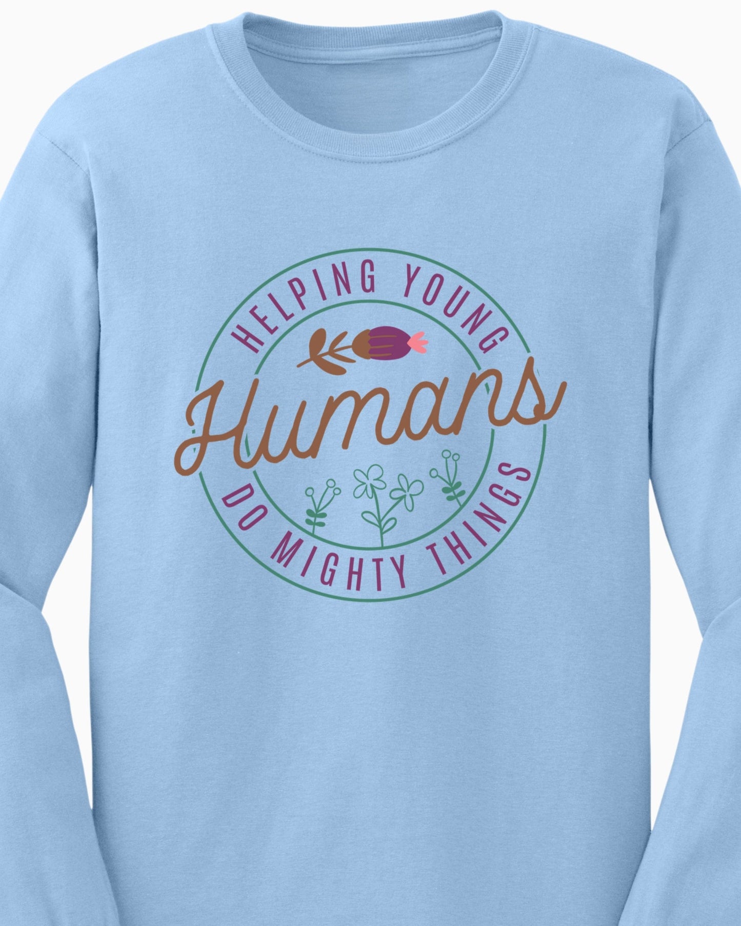 Helping Young Humans Do Mighty Things Long Sleeve T-Shirt-Neurodiversity, ADHD & Autism Awareness & Acceptance Long-sleeve by Daily Bloom