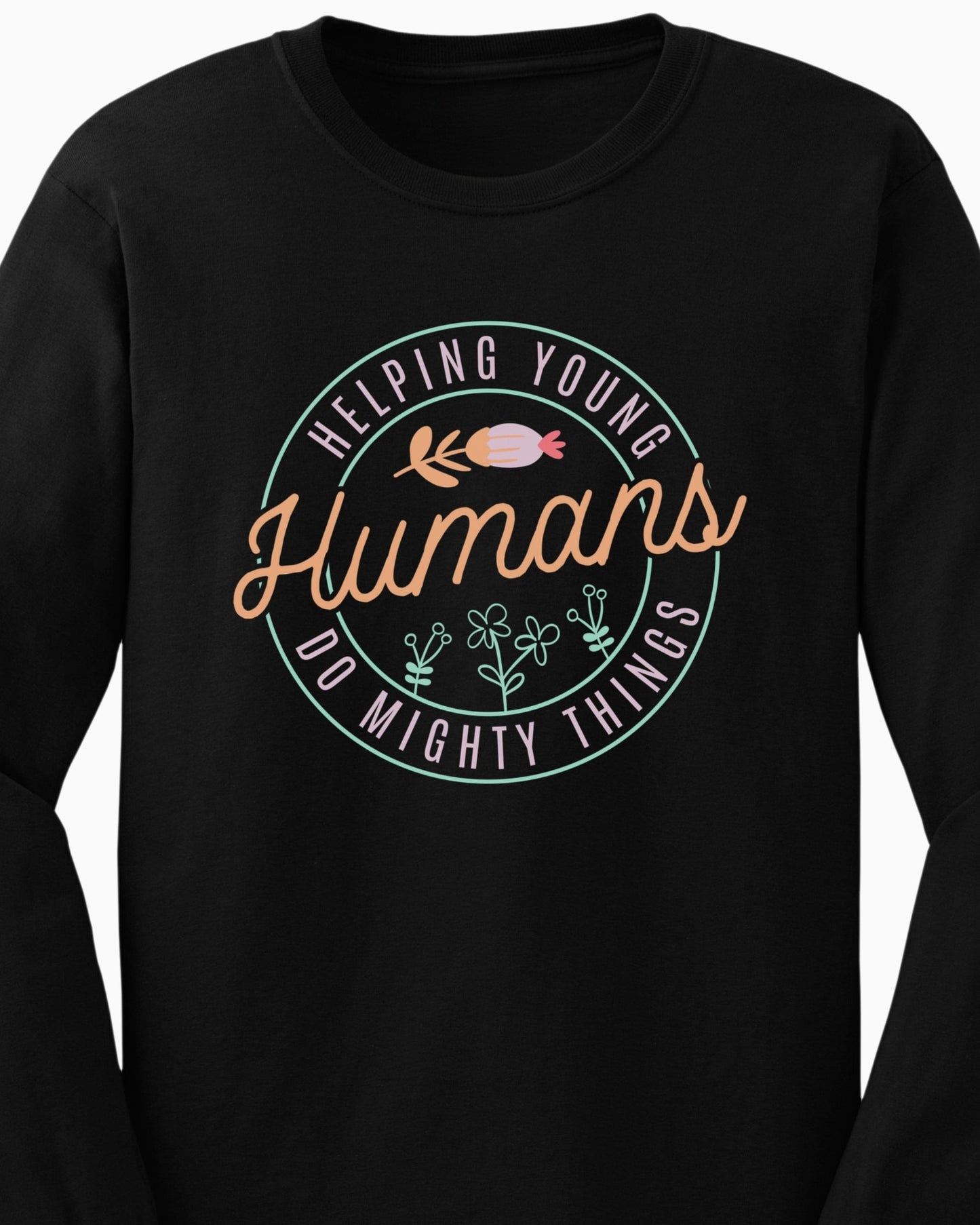 Helping Young Humans Do Mighty Things Long Sleeve T-Shirt-Neurodiversity, ADHD & Autism Awareness & Acceptance Long-sleeve by Daily Bloom