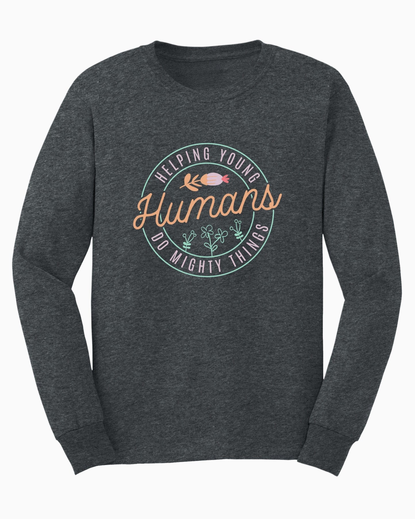 Helping Young Humans Do Mighty Things Long Sleeve T-Shirt-Dark Heather-Neurodiversity, ADHD & Autism Awareness & Acceptance Long-sleeve by Daily Bloom