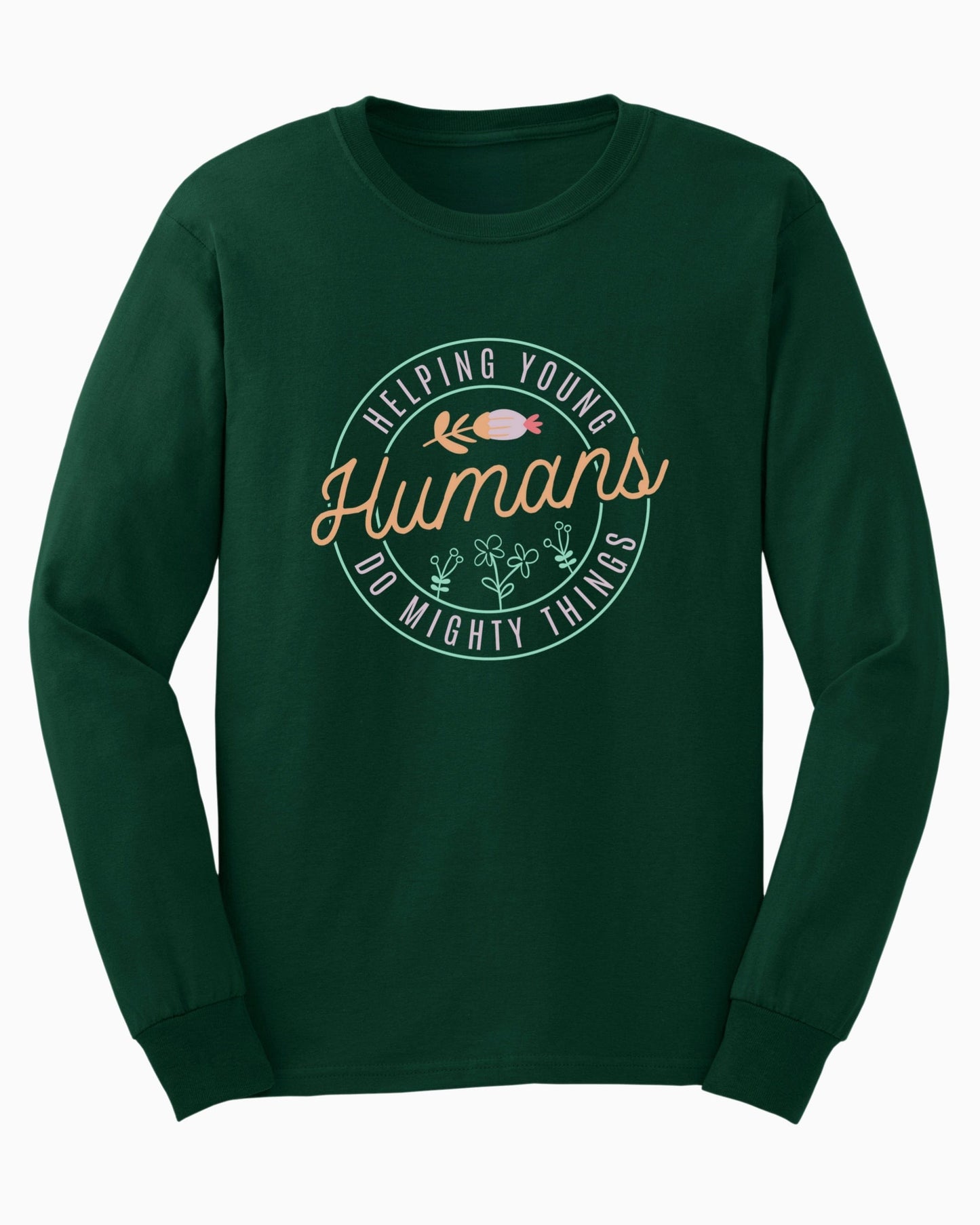 Helping Young Humans Do Mighty Things Long Sleeve T-Shirt-Forest Green-Neurodiversity, ADHD & Autism Awareness & Acceptance Long-sleeve by Daily Bloom