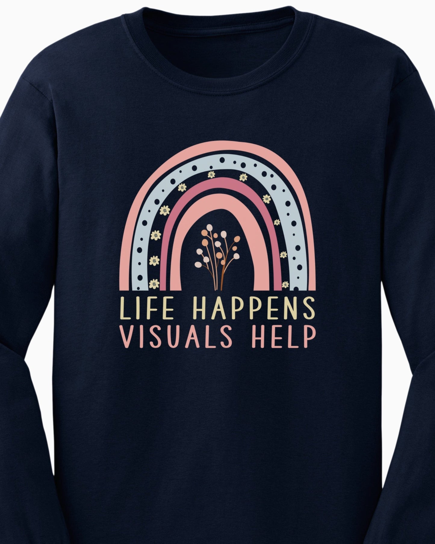 Life Happens Visuals Help Long Sleeve T-Shirt-Neurodiversity, ADHD & Autism Awareness & Acceptance Long-sleeve by Daily Bloom