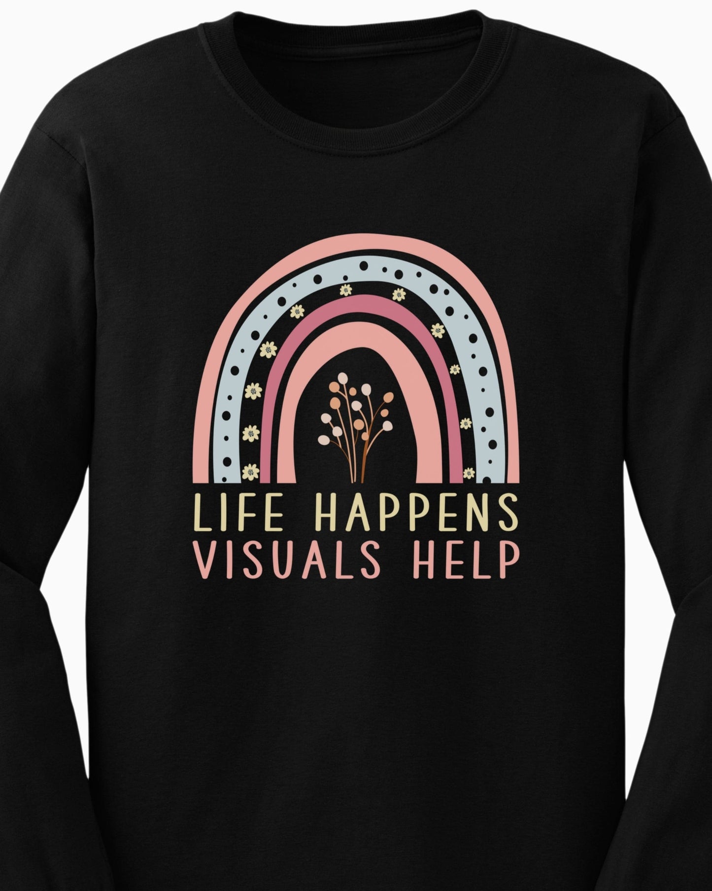 Life Happens Visuals Help Long Sleeve T-Shirt-Neurodiversity, ADHD & Autism Awareness & Acceptance Long-sleeve by Daily Bloom