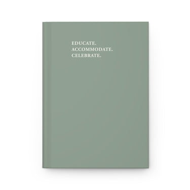 Autism Paper products - Educate Accommodate Celebrate Journal - Sage - Daily Bloom
