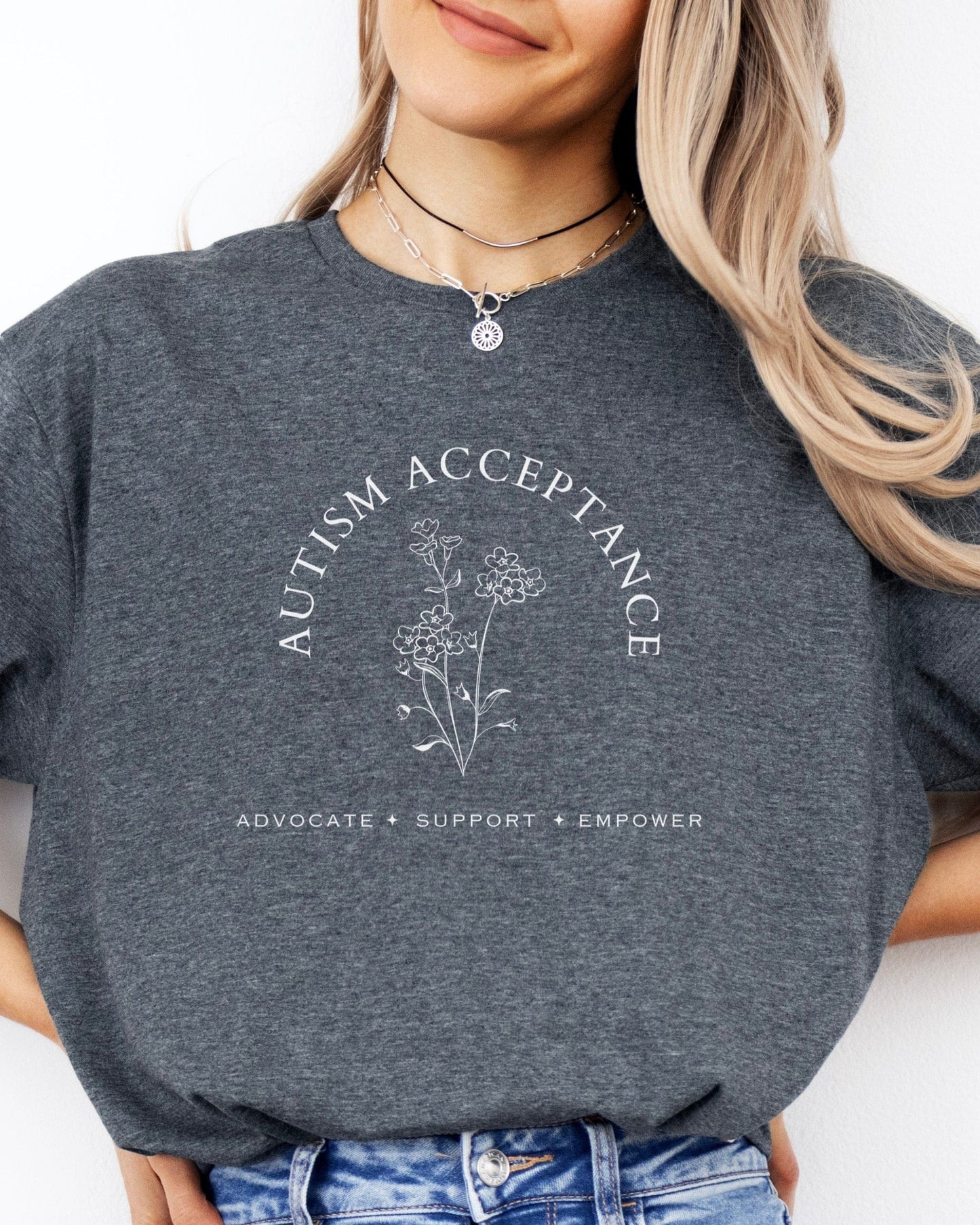 Autism Acceptance - Advocate Support Empower Tee-Neurodiversity, ADHD & Autism Awareness & Acceptance T-Shirt by Daily Bloom