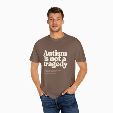 Autism T-Shirt - Autism is Not a Tragedy Comfort Colors Tee - Daily Bloom