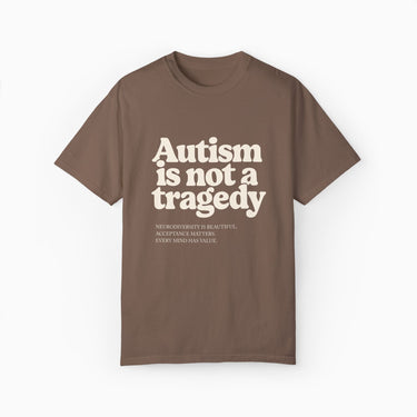Autism T-Shirt - Autism is Not a Tragedy Comfort Colors Tee - Daily Bloom