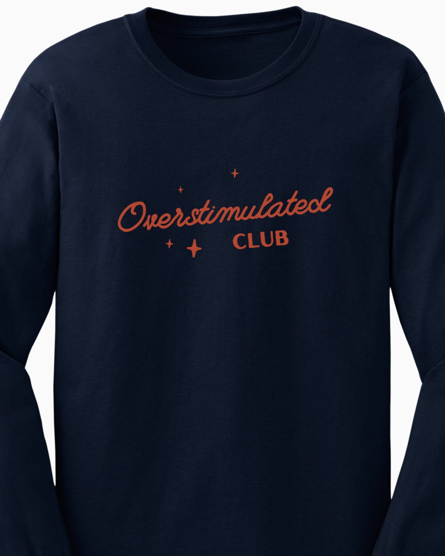Overstimulated Club Long Sleeve T-Shirt