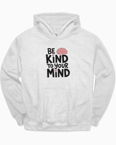 Autism Hoodie - Be Kind to Your Mind Hoodie - Daily Bloom