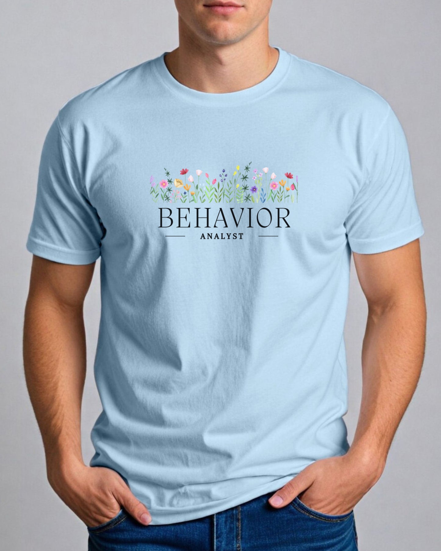 Behavior Analyst Floral Tee-Neurodiversity, ADHD & Autism Awareness & Acceptance T-Shirt by Daily Bloom