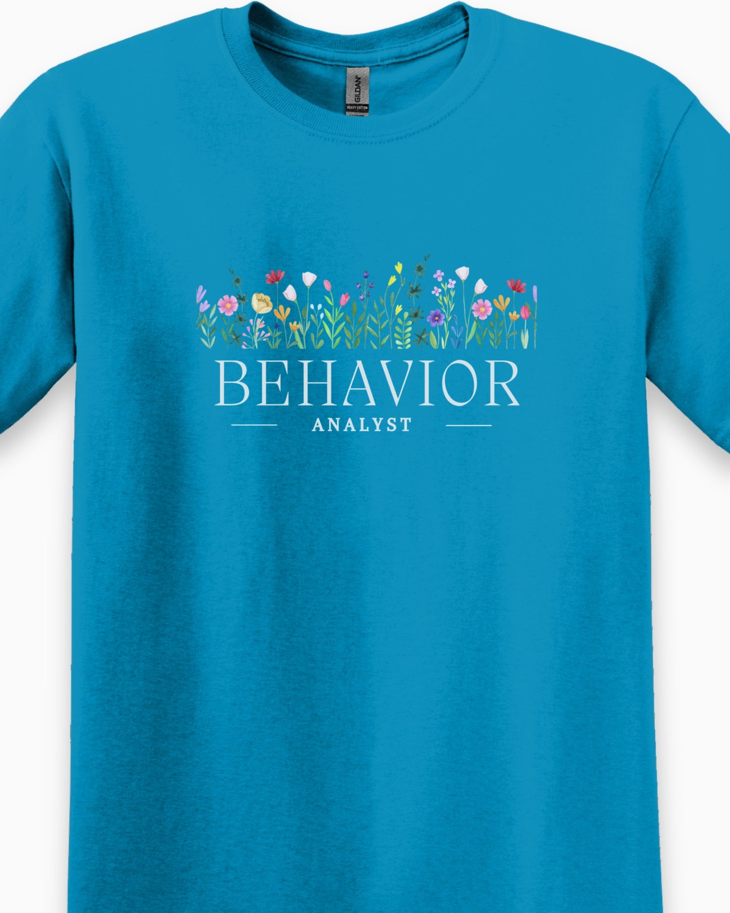 Behavior Analyst Floral Tee-Neurodiversity, ADHD & Autism Awareness & Acceptance T-Shirt by Daily Bloom