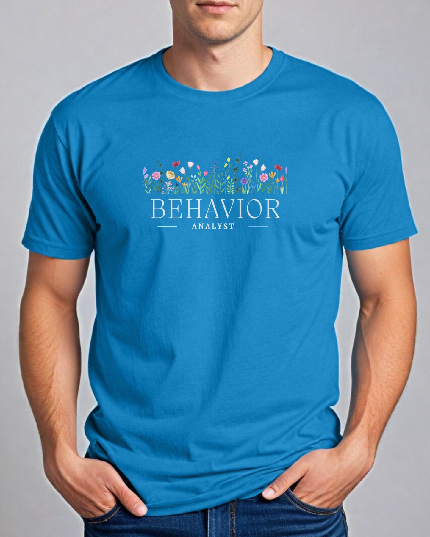 Behavior Analyst Floral Tee-Neurodiversity, ADHD & Autism Awareness & Acceptance T-Shirt by Daily Bloom
