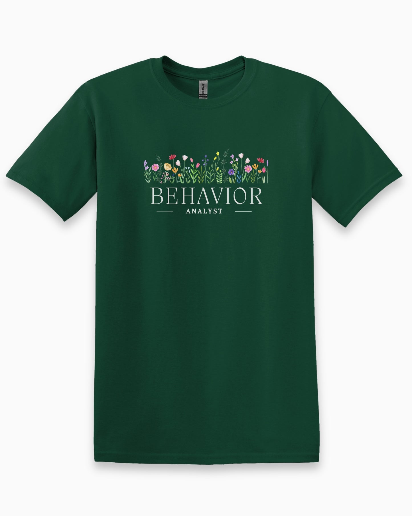 Behavior Analyst Floral Tee-Forest Green-Neurodiversity, ADHD & Autism Awareness & Acceptance T-Shirt by Daily Bloom